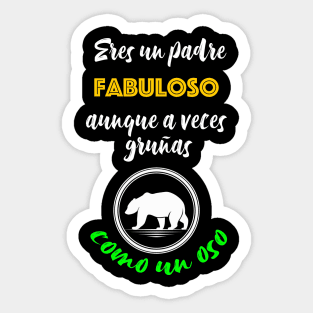 Eres un padre fabuloso aunque a veces gruñas como un oso Sticker